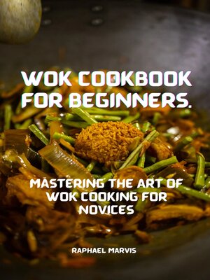 cover image of WOK COOKBOOK FOR BEGINNERS.